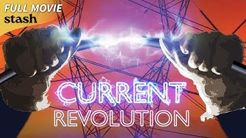 Current Revolution | Renewable Energy Documentary | Full Movie | Sustainability