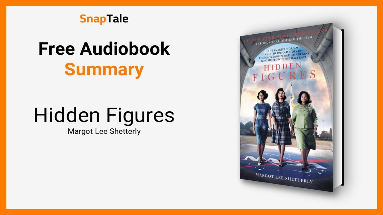 Hidden Figures by Margot Lee Shetterly: 8 Minute Summary - YouTube