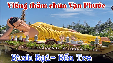 Đi viếng thăm chùa Vạn Phước một trong những ngôi chùa lớn nhất ở tỉnh Bến Tre !