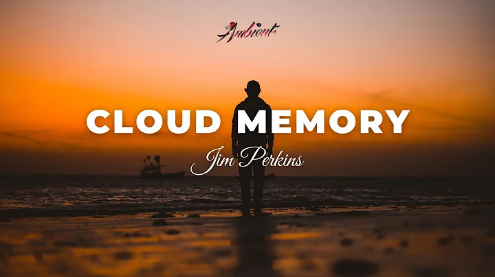Jim Perkins - Cloud Memory [meditation classical a...
