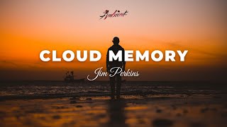 Jim Perkins - Cloud Memory [meditation classical ambient]