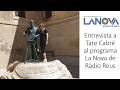 Tate Cabré amb Gaudí al "Carrer Major" de LANOVA Ràdio de Reus