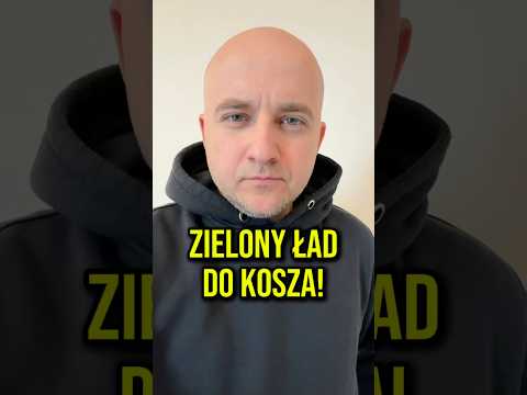 Zielony Ład do kosza!