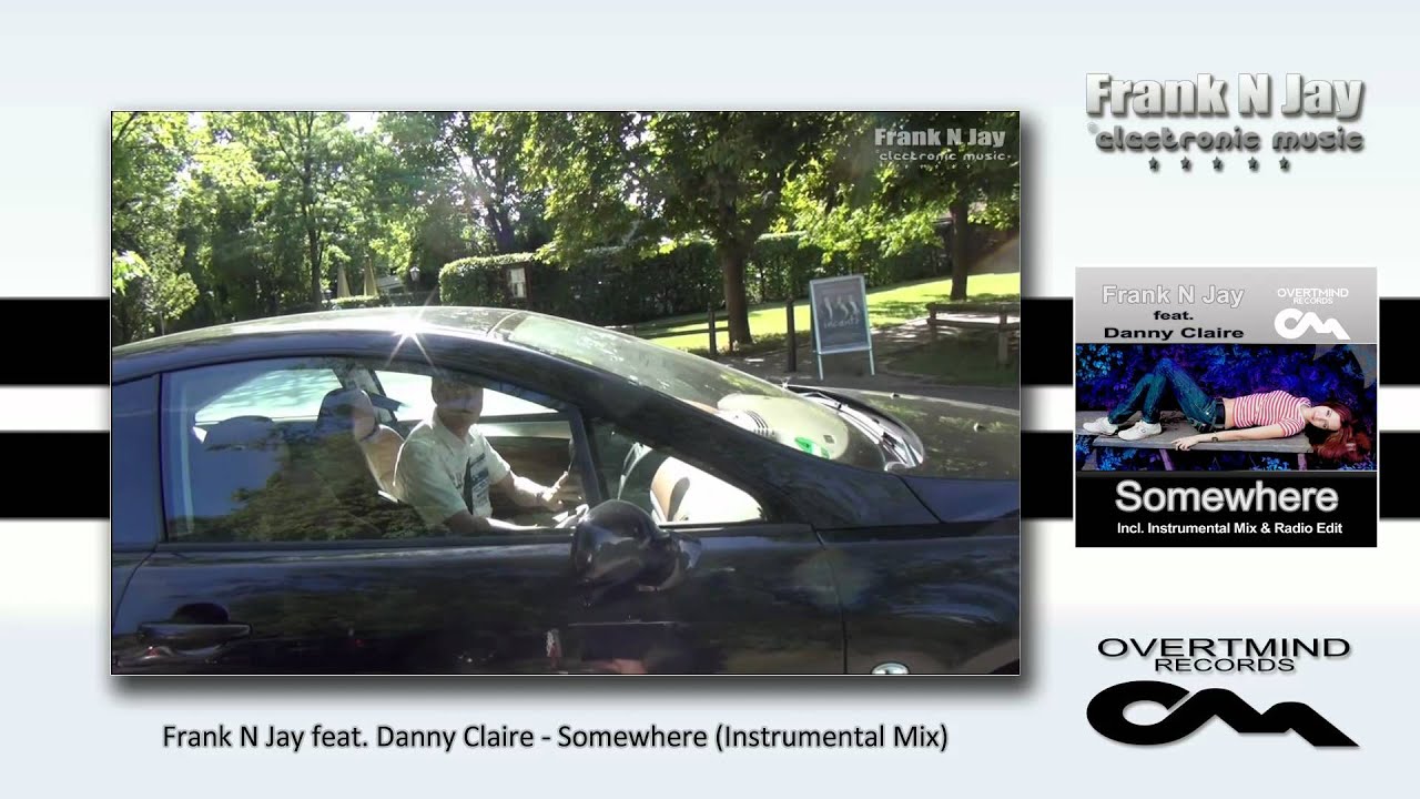 Frank N Jay feat. Danny Claire - Somewhere (Promotion Video By Frank N Jay)