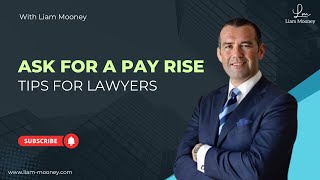 How To Ask For A Pay Rise As A Lawyer Salary Negotiation Tips