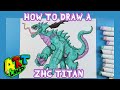 How to Draw a ZHC TITAN!!!