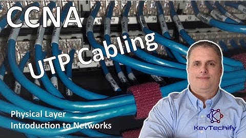 Unshielded Twisted-Pair (UTP) Cabling - Physical Layer - Intr to Network- CCNA - KevTechify | vid 28