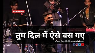 Video voorbeeld van "Tum Dil Mein Aise Bas Gaye | Amit Kamble | Hussain Massey"