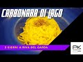 HO PROVATO LA CARBONARA DI LAGO