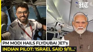 On Cam: PM Modi Hails FlyDubai Jet's Indian Pilot - 'Israel Said Another 9/11 Averted…'| Capt Smit