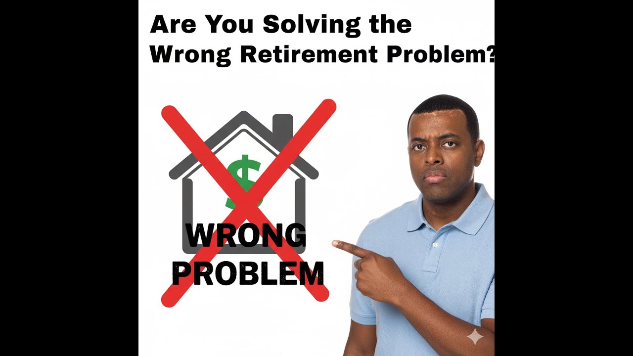 Are You Solving the Wrong Retirement Problem? - YouTube