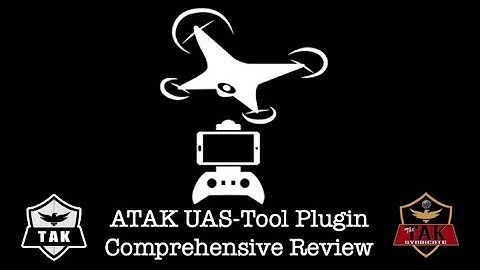 ATAK - UAS-Tool Comprehensive Review