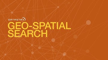 DS310.25 Geo-Spatial Search | DataStax Enterprise 6 Search