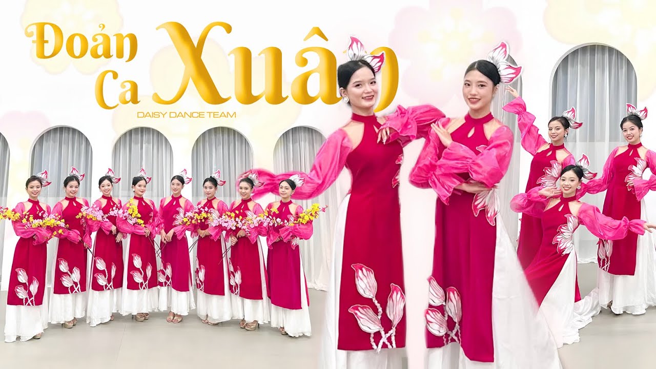 DAISY DANCE TEAM | Múa ĐOẢN XUÂN CA
