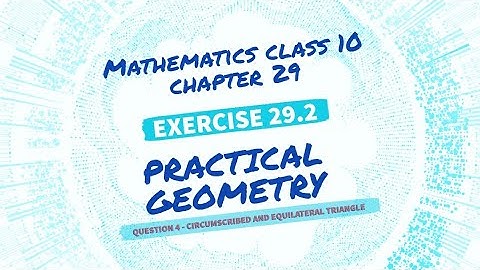Exercise 29.2 Class 10 Q 4 | Circumscribe an equilateral triangle | Ex 29.2 Class 10 geometry