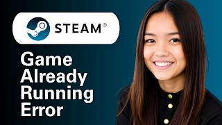 Steam Game Already Running Error (Step By Step Fix Guide)