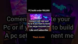 Best pc build under 80k🔥 #smartphone #pcbuild #likes #pcgaming