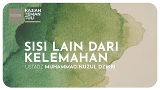 SISI LAIN DARI KELEMAHAN | Kajian Teman Tuli