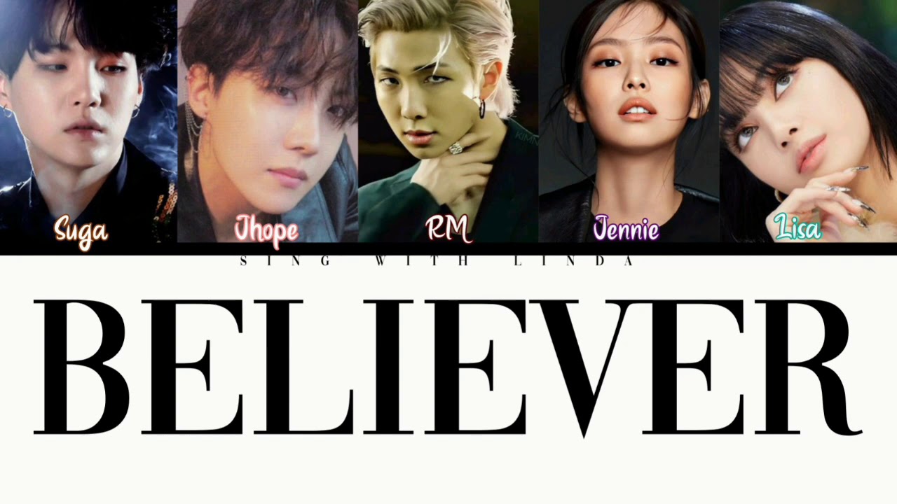 How Would BTS and BLACKPINK sing 'BELIEVER' by Imagine Drangons (FANMADE) lyrics
