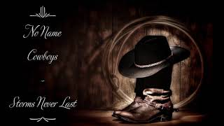 Download Lagu No Name Cowboys - Storms Never Last MP3