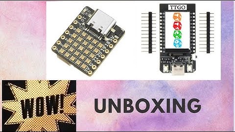 Unboxing Video - TTGO T-display and ESP32 C3 LED Matrix board