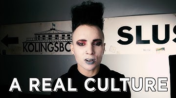 GOTH SUBCULTURE IS CULTURE - And why it