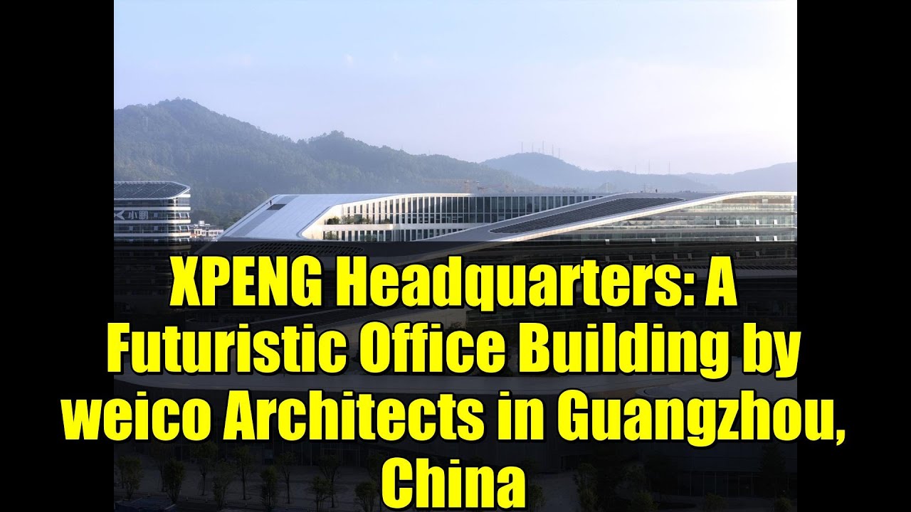 XPENG Headquarters: A Futuristic Office Building by weico Architects in Guangzhou, China