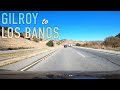 Gilroy to Los Banos Scenic Drive in 4K