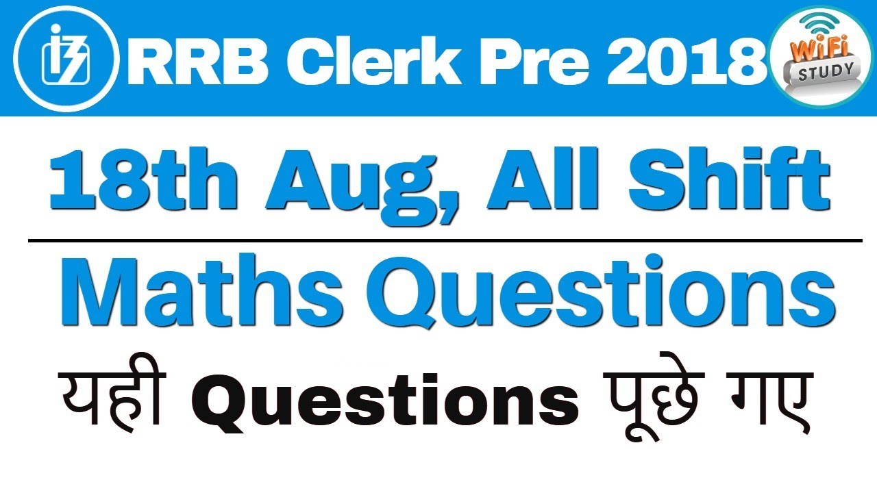 IBPS RRB Clerk Prelims (18 Aug 2018, All Shifts) Exam Analysis & Maths Questions