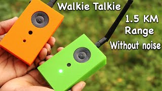 Make a 1.5 K.M Range walkie talkie # Without Noise Clear Sound#