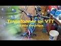 Transformer un vieux vtt avec un kit 1000 watts