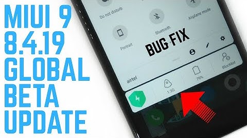 MIUI 9 8.4.19 Global Beta Rom Update!Notification Shade Bugs Fix