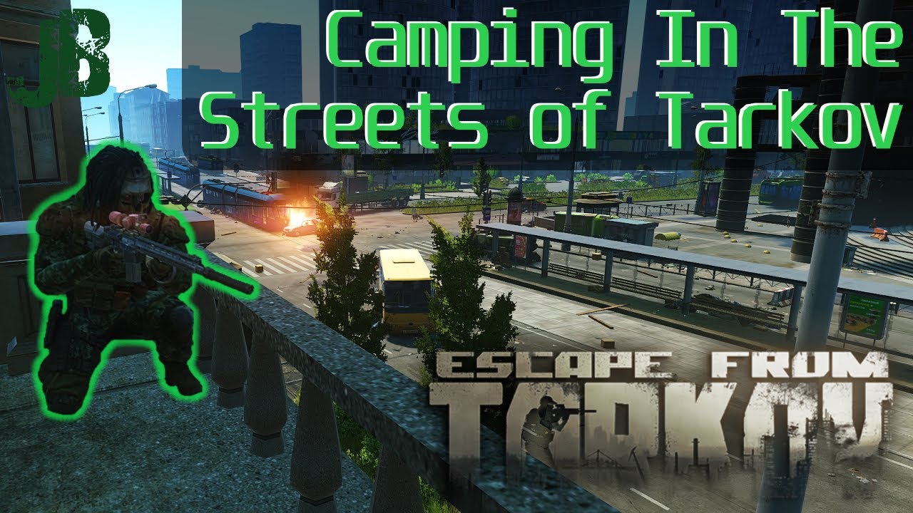Streets Of Tarkov Camping Spots Escape From Tarkov YouTube