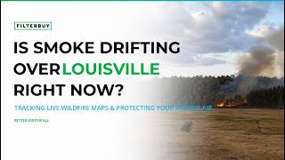 Live Wildfire & Smoke Map Louisville, KY: Track Today