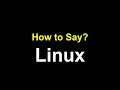 How to Pronounce Linux Correctly 🖥️