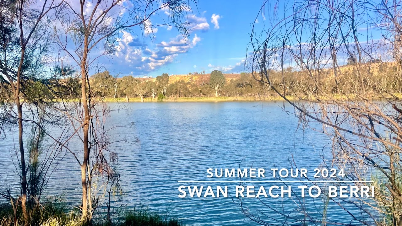 Swan Reach to Berri || Chasing the Murray River || Summer Tour 2024