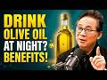 What Happens If You Drink Olive Oil Every Night Before Bed | William Li
