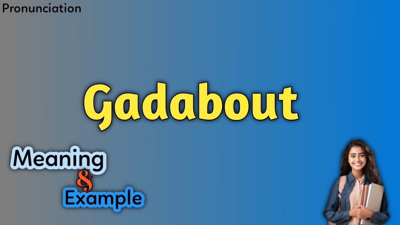 Gadabout meaning | gadabout pronounciation