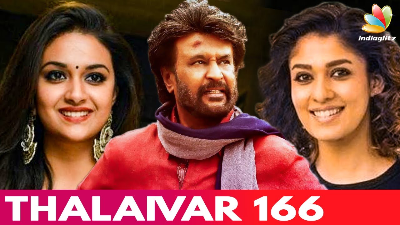 Nayanthara & Keerthy Suresh Join Rajinikanth | Thalaivar166 | Hot Cinema News