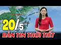 Bản tin dự báo thời tiết đêm 19, ngày 20/05/2026