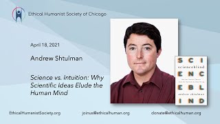 Andrew Shtulman "Science vs. Intuition: Why Scientific Ideas Elude the Human Mind"