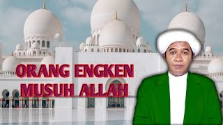 ABAH GURU ZUHDI || orang engken musuh ALLAH