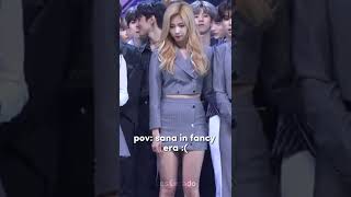 pov: sana in fancy era 😕