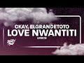 CKay, ElGrandeToto - Love Nwantiti (North African Remix) [Lyrics] TikTok Song