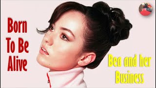 Bea and her Business - Born to be Alive (Lyrics Video)
