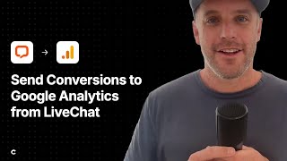 How to Send Conversions to Google Analytics from LiveChat