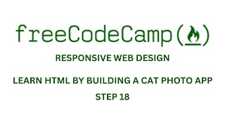 Responsive Web Design Learn HTML by building a cat photo app step 18
