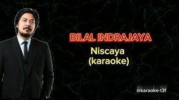 niscaya (karaoke)- Bilal INDRAJAYA #karaoke