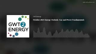October 2025 Energy Outlook: Gas and Power Fundamentals