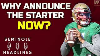 Why Announce Daniels as the Starter NOW? | Seminole Headlines | FSU Football | Warchant TV
